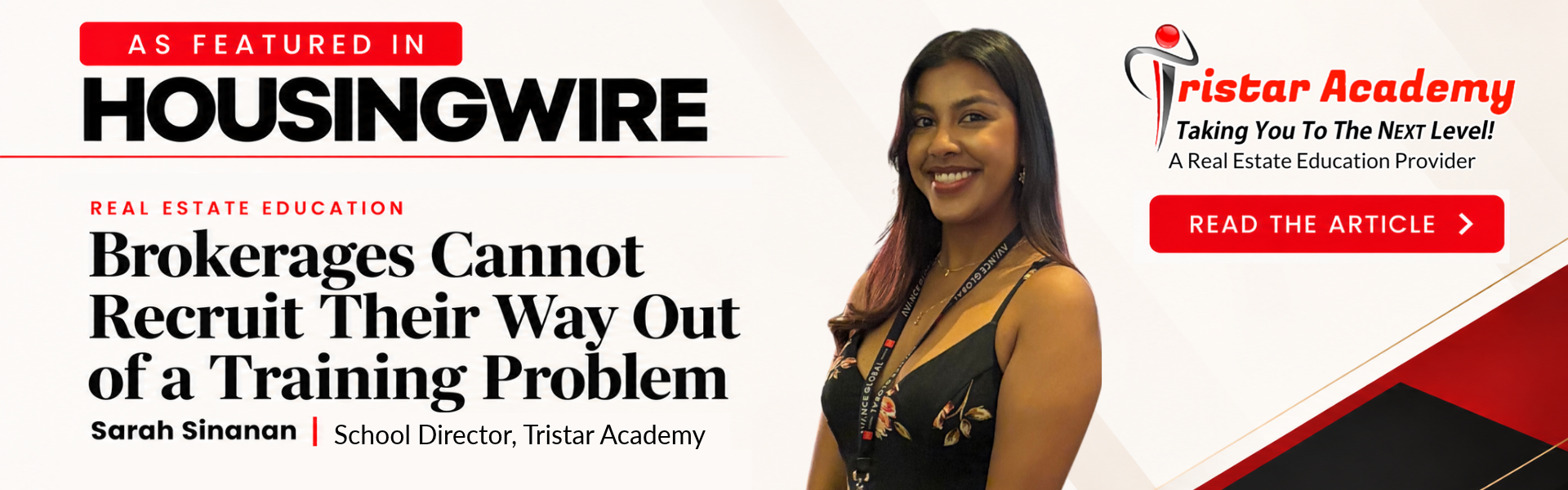 As featured in HousingWire: Brokerages Cannot Recruit Their Way Out of a Training Problem, by Sarah Sinanan, School Director, Tristar Academy